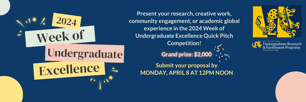 2024 Week of Undergraduate Excellence Quick Pitch Competition! Present your research, creative work, community engagement, or academic global experience. Grand Prize: $2,000. Submit your proposal by Monday, April 8 at 12pm noon.